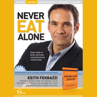 Keith Ferrazzi - Never Eat Alone (Live) artwork