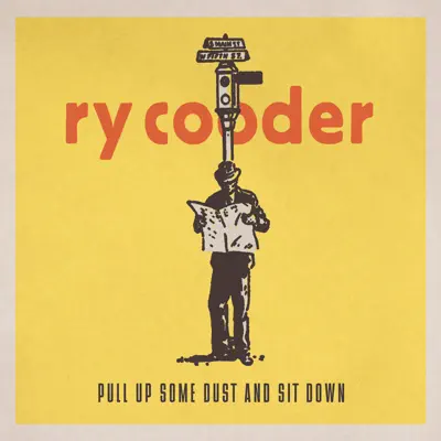 Pull Up Some Dust and Sit Down - Ry Cooder