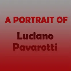 A Portrait of Pavarotti - Luciano Pavarotti