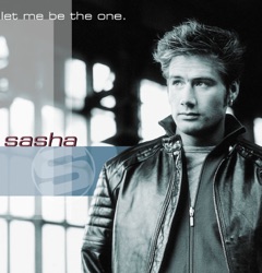 Sasha - Let Me Be the One (Radio Version)