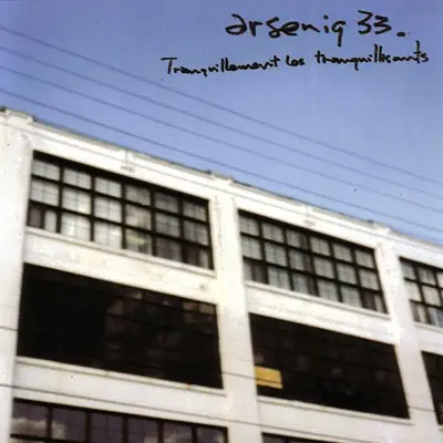 Tranquillement Les Tranquillisants - Arseniq33