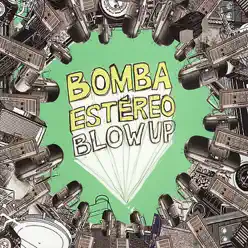 Blow Up - Bomba Estéreo