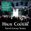 Haute Couture, Vol. 4 - French Lounge Session, 2010