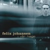 Felix Johansen - Hun Sier Nei