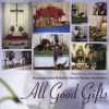 All Good Gifts