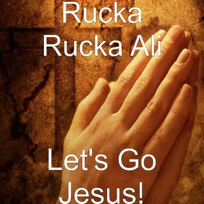 Let's Go Jesus! - Single - Rucka Rucka Ali