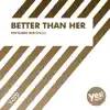 Stream & download Better Than Her - Single