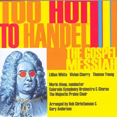 Too Hot to Handel - The Gospel Messiah - Lillias White