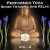 Performed Yoga, Vol. 2 - Sport Training and Relax
