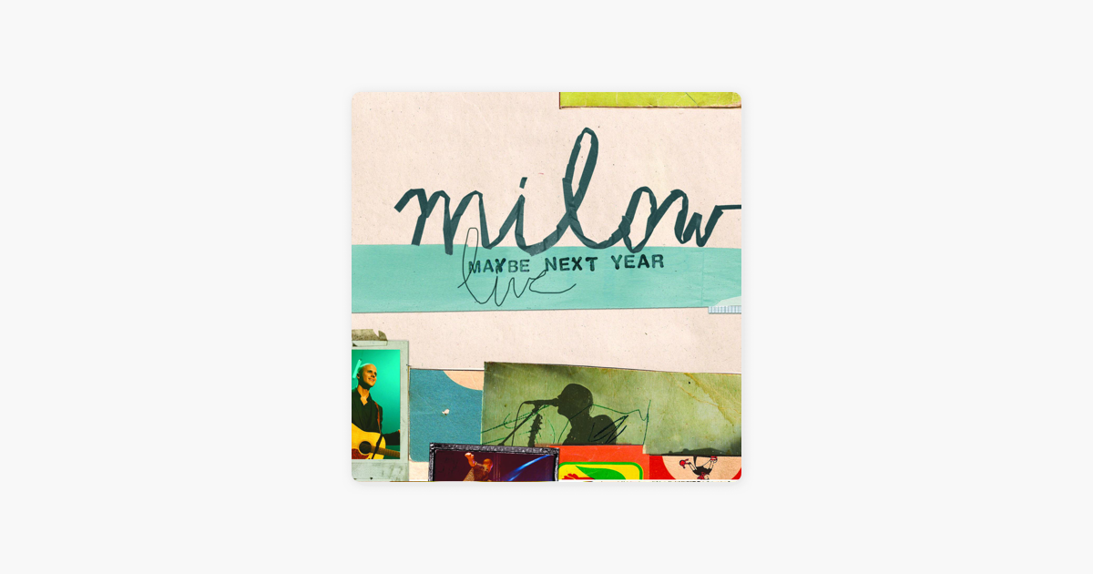 milow maybe next year