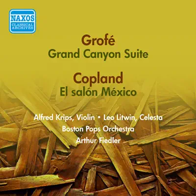 Grofe, F.: Grand Canyon Suite - Copland, A.: El Salon Mexico (Fiedler) (1955) - Boston Pops Orchestra Grofe, F.: Grand Canyon Suite - Copland, A.: El Salon Mexico (Fiedler) (1955) - Boston Pops Orchestra