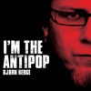 I'm the Antipop