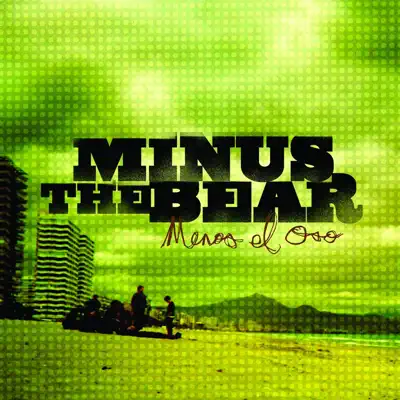Menos el Oso - Minus The Bear Menos el Oso - Minus The Bear