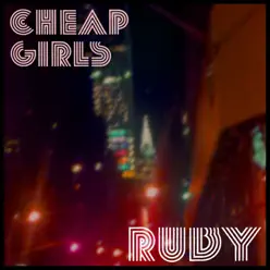 Ruby - Single - Cheap Girls