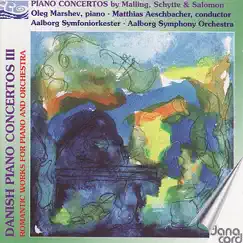 Danish Piano Concertos, Vol. 3 - Romantic Works for Piano and Orchestra by Aalborg Symphony Orchestra, Matthias Aeschbacher & Oleg Marshev album reviews, ratings, credits