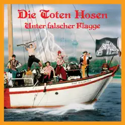 Unter falscher Flagge (Deluxe-Edition mit Bonus-Tracks) - Die Toten Hosen