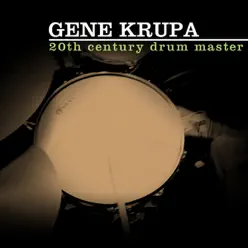 Gene Krupa - 20th Century Drum Master - Gene Krupa Gene Krupa - 20th Century Drum Master - Gene Krupa