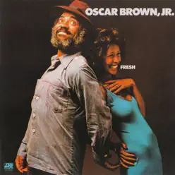 Fresh - Oscar Brown, Jr. Fresh - Oscar Brown, Jr.