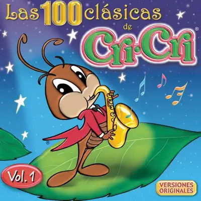 Las 100 Clásicas de Cri-Cri, Vol. 1 - Cri-cri