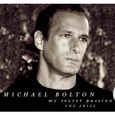 My Secret Passion - The Arias - Michael Bolton