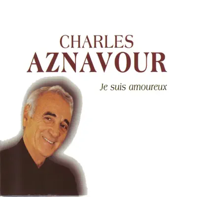 Je suis amoureux - Charles Aznavour