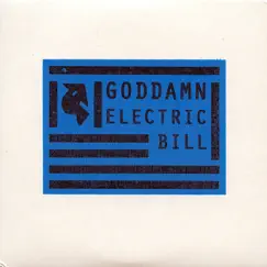 The Only Power to Please V.2 by Goddamn Electric Bill album reviews, ratings, credits