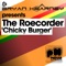 Chicky Burger (Craig Gallon Remix) - The Roecorder lyrics