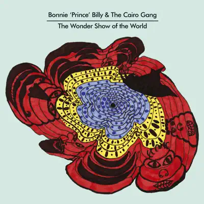 The Wonder Show of the World - Bonnie Prince Billy