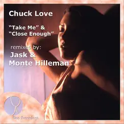 Close Enough / Take Me - EP by Chuck Love album reviews, ratings, credits