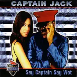 Say Captain Say Wot - EP - Captain Jack
