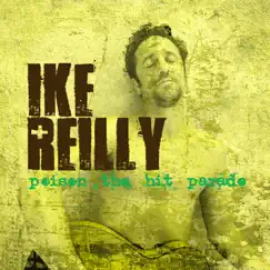 Poison the Hit Parade by Ike Reilly album reviews, ratings, credits