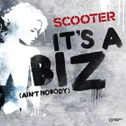 It's a Biz (Ain't Nobody) - Single - Scooter