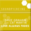 Dave Graham & Cat Martin - Love Always Fades