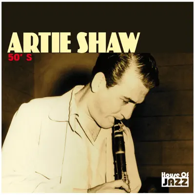Artie Shaw - 50' s - Artie Shaw Artie Shaw - 50' s - Artie Shaw