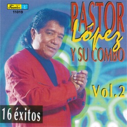 Pastor Lopez y Su Combo - A Tiempo