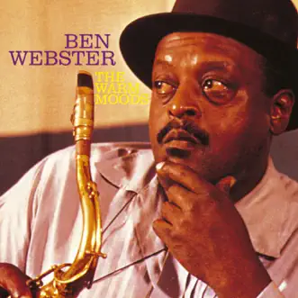 The Warm Moods by Ben Webster album reviews, ratings, credits