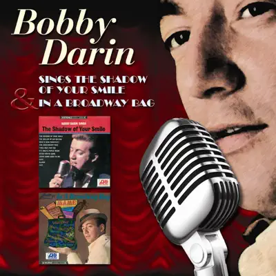 Sings the Shadow of Your Smile / In a Broadway Bag - Bobby Darin