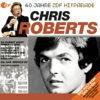 Das Beste aus 40 Jahren ZDF Hitparade: Chris Roberts - Chris Roberts