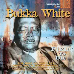 Fixin' to Die - Bukka White