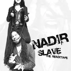 Slave - The Remixtape by Nadir album reviews, ratings, credits