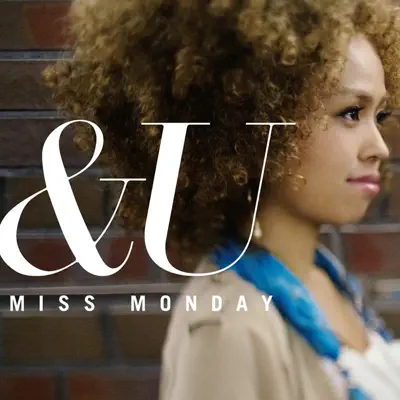 &U - Miss Monday