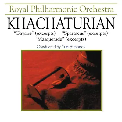 Khachataurian: Gayane, Spartacur, & Masquerade (Highlights) - Royal Philharmonic Orchestra
