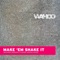 Make 'Em Shake It (Kenny Dope Beats) - Wahoo lyrics
