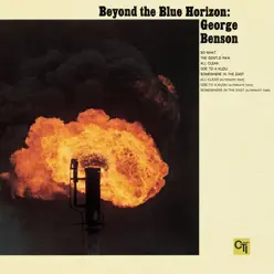 Beyond the Blue Horizon (CTI Records 40th Anniversary Edition) - George Benson