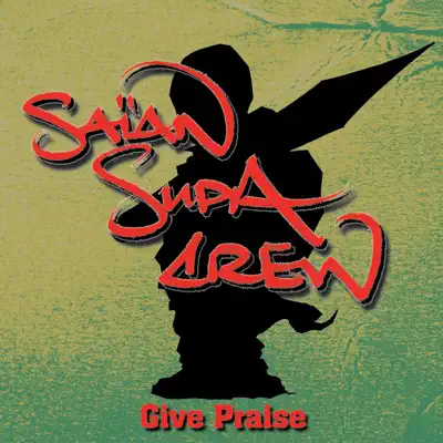 Give Praise/X Raisons - Single - Saïan Supa Crew