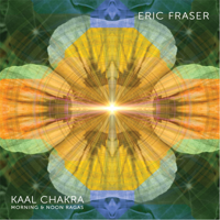 Eric Fraser - Kaal Chakra: Morning & Noon Ragas artwork