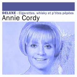 Deluxe : Cigarettes, whisky et p’tites pépées - Annie Cordy