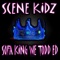 Sofa King We Todd Ed - Scene Kidz lyrics