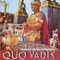 Quo Vadis (From 'Quo Vadis') - Miklós Rózsa lyrics