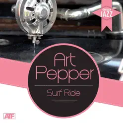 Deluxe Jazz: Art Pepper - Surf Ride - Art Pepper Deluxe Jazz: Art Pepper - Surf Ride - Art Pepper